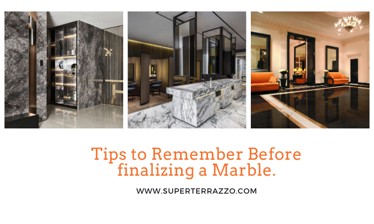 Tips to Remember Before finalizing a Marble.